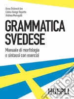 Grammatica svedese: Manuale di morfologia e sintassi con esercizi. E-book. Formato EPUB ebook