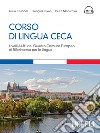 Corso di lingua ceca: Livelli A1B1 del Quadro Comune Europeo di Riferimento per le Lingue. E-book. Formato EPUB ebook di Lucia Casadei