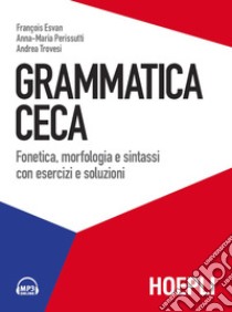 Grammatica ceca: Fonetica, morfologia e sintassi con esercizi e soluzioni. E-book. Formato EPUB ebook di François Esvan