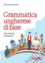 Grammatica ungherese di base: Con esercizi e soluzioni. E-book. Formato EPUB