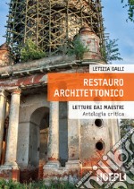 Restauro architettonico: Letture dai maestri: antologia critica. E-book. Formato EPUB