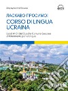 Corso di lingua ucraina: Livelli A1B1 del Quadro Comune Europeo di Riferimento per le Lingue. E-book. Formato EPUB ebook