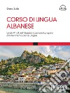 Corso di lingua albanese: Livelli A1B1 del Quadro Comune Europeo di Riferimento per le Lingue. E-book. Formato EPUB ebook