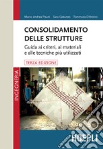 Consolidamento delle strutture: Guida ai criteri, ai materiali e alle tecniche più utilizzati. E-book. Formato EPUB ebook