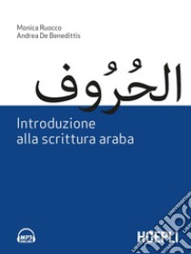 Introduzione alla scrittura araba. E-book. Formato EPUB ebook di Monica Ruocco