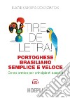 Tire de letra! Portoghese-brasiliano semplice e veloce: Corso pratico per principianti assoluti. E-book. Formato EPUB ebook di Eliane Oliveira Dos Santos