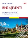 Bine ati venit! Corso di lingua romena: Livelli A1-B1+ del Quadro Comune Europeo di Riferimento per le Lingue. E-book. Formato EPUB ebook di Harieta Topoliceanu