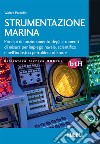 Strumentazione marina: Principi di funzionamento degli strumenti di misura per impiego navale, scientifico e nell'industria petrolifera offshore. E-book. Formato EPUB ebook