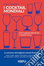 I cocktail mondiali: Tutti i cocktail ufficiali IBA e i grandi esclusi. E-book. Formato EPUB ebook