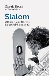 Slalom: Vittorie e sconfitte tra le curve della mia vita. E-book. Formato EPUB ebook