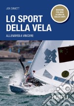 Lo sport della vela: Allenarsi a vincere. E-book. Formato EPUB