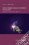 L'universo quantistico svelato: (e perché cadiamo attraverso il pavimento). E-book. Formato EPUB ebook di Brian Cox