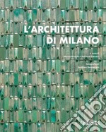 L’architettura di Milano: La città scritta dagli architetti dal dopoguerra a oggi. E-book. Formato EPUB