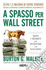 A spasso per Wall Street: Tutti i segreti per investire con successo. E-book. Formato EPUB ebook