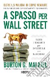 A spasso per Wall Street: Tutti i segreti per investire con successo. E-book. Formato EPUB ebook