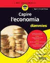 Capire l'economia For Dummies. E-book. Formato EPUB ebook di Roberto Fini