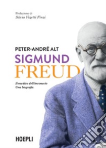 Sigmund Freud: Il medico dell'inconscio. Una biografia. E-book. Formato EPUB ebook di Peter-André Alt