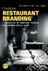 Creative Restaurant Branding: Il metodo per far emergere l'identità straordinaria del tuo locale. E-book. Formato EPUB ebook di Nicoletta Polliotto