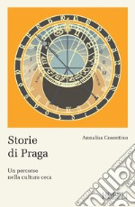 Storie di Praga: Un percorso nella cultura ceca. E-book. Formato EPUB ebook