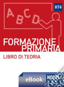 Hoepli Test 4 Formazione primaria. E-book. Formato EPUB ebook di Ulrico Hoepli