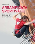 Arrampicata sportiva: Guida completa alle tecniche e all'allenamento. E-book. Formato EPUB ebook