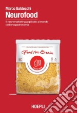 Neurofood: Il neuromarketing applicato al mondo dell'enogastronomia. E-book. Formato EPUB