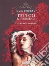 Tattoo & Piercing: L'arte dietro la professione. E-book. Formato EPUB ebook
