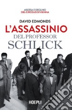 L'assassinio del professor Schlick: Ascesa e declino del Circolo di Vienna. E-book. Formato EPUB