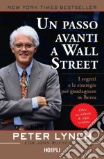 Un passo avanti a Wall Street: I segreti e le strategie per guadagnare in Borsa. E-book. Formato EPUB ebook