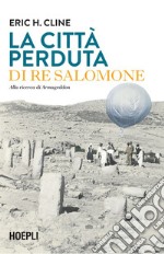 La città perduta di re Salomone: Alla ricerca di Armageddon. E-book. Formato EPUB