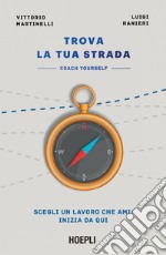 Trova la tua strada: Coach yourself. E-book. Formato EPUB ebook