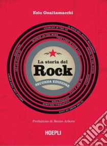 La storia del rock. E-book. Formato EPUB ebook di Ezio Guaitamacchi