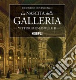 La nascita della Galleria Vittorio Emanuele II. E-book. Formato EPUB ebook