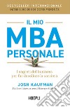 Il mio MBA personale: I segreti del business per far decollare la carriera. E-book. Formato EPUB ebook di Josh Kaufman