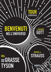 Benvenuti nell'Universo: Tour astrofisico. E-book. Formato EPUB ebook di Neil degrasse Tyson