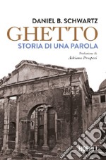 Ghetto: Storia di una parola. E-book. Formato EPUB ebook