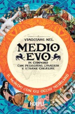 Viaggiare nel Medioevo. E-book. Formato EPUB ebook