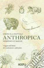 Anthropica: Viaggio nell'Italia del cambiamento ambientale. E-book. Formato EPUB ebook