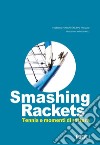 Smashing Rackets: Tennis e momenti di rottura. E-book. Formato EPUB ebook di Federico Ferrero