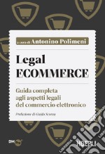 Legal ecommerce: Guida completa agli aspetti legali del commercio elettronico. E-book. Formato EPUB