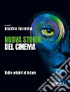 Nuova storia del cinema: Dalle origini al futuro. E-book. Formato EPUB ebook