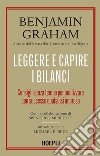 Leggere e capire i bilanci: Consigli senza tempo per analizzare con successo qualsiasi impresa. E-book. Formato EPUB ebook