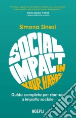 Social Impact in your hands®: Guida completa per start-up a impatto sociale. E-book. Formato EPUB ebook