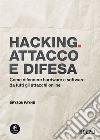 Hacking. Attacco e difesa: Come difendere hardware e software da tutti gli attacchi online. E-book. Formato EPUB ebook di Bryson Payne