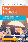 Lazy portfolio: I portafogli di investimento per il lungo termine. E-book. Formato EPUB ebook di Alessandro Aldrovandi