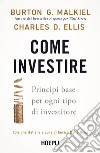 Come investire: Principi base per ogni tipo di investitore. E-book. Formato EPUB ebook