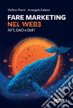 Fare marketing nel Web3: NFT, DAO e DeFi. E-book. Formato EPUB