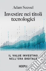 Investire nei titoli tecnologici: Il Value Investing nell’era digitale. E-book. Formato EPUB ebook