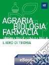 Teoria - Agraria, Scienze biologiche, Farmacia: Libro di teoria con esercizi. E-book. Formato EPUB ebook