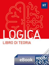 Hoepli Test Logica: Libro di teoria con esercizi. E-book. Formato EPUB ebook di Ulrico Hoepli